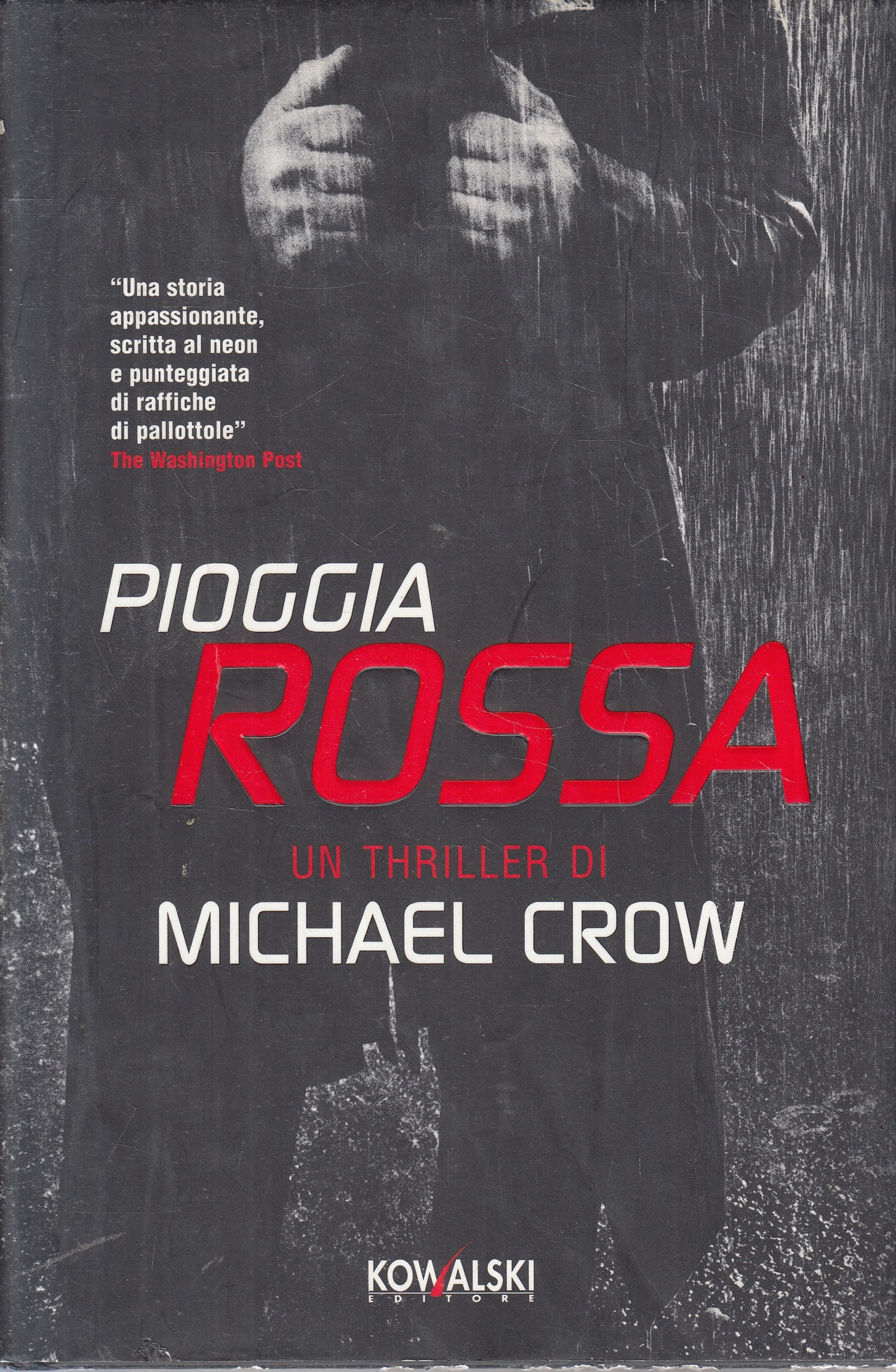 LN2- PIOGGIA ROSSA - MICHAEL CROW - KOWALSKI THRILLER - CS - JXS233