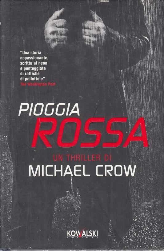 LN2- PIOGGIA ROSSA - MICHAEL CROW - KOWALSKI THRILLER - CS - JXS233