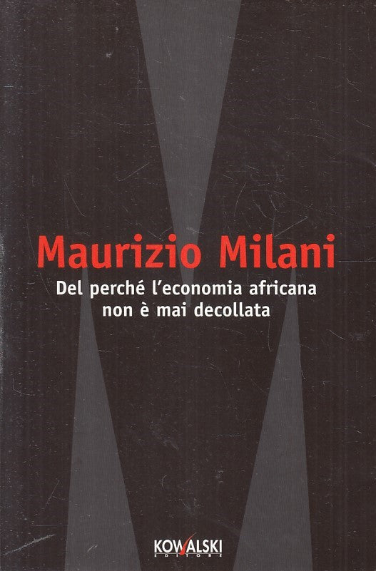 LS- PERCHE' L'ECONOMIA AFRICANA NON E' MAI DECOLLATA- MILANI- KOWALSKI- B-YFS477