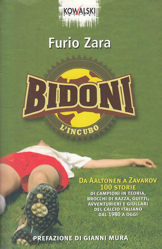 LZ- BIDONI L'INCUBO CALCIO BROCCHI- ZARA- KOWALSKI-- 1a ED.- 2006- B- ZDS07