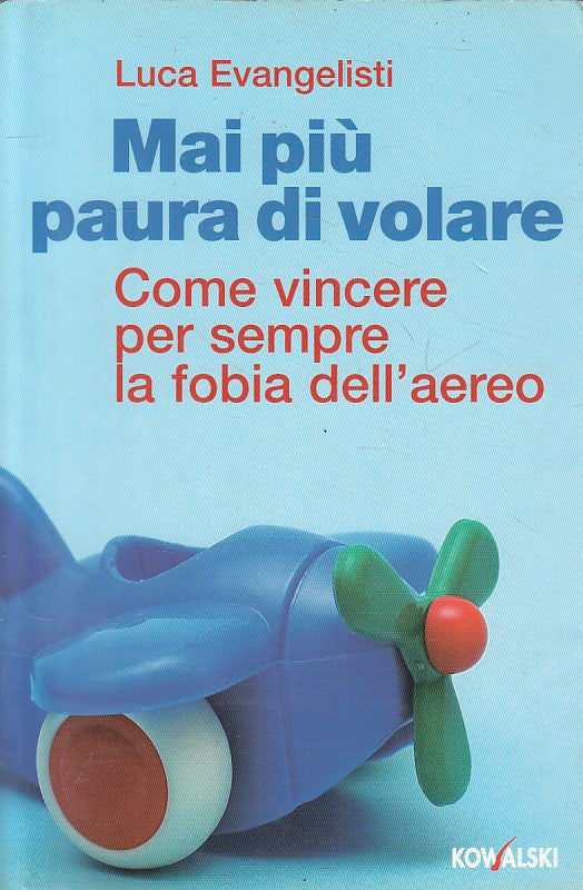 LS- MAI PIU' PAURA DI VOLARE - EVANGELISTI - KOWALSKI --- 2008 - B - YFS634