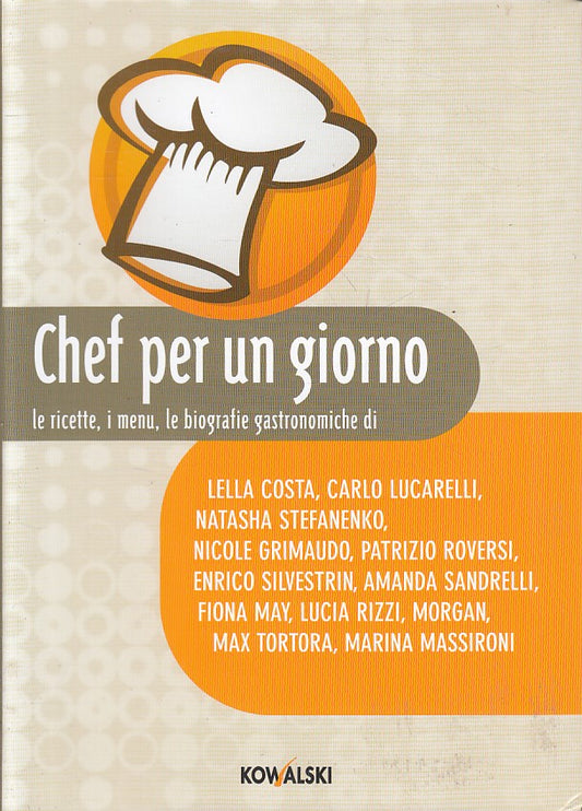 LK- CHEF PER UN GIORNO RICETTE MENU BIOGRAFIE -- KOWALSKI --- 2010 - B - ZFS18