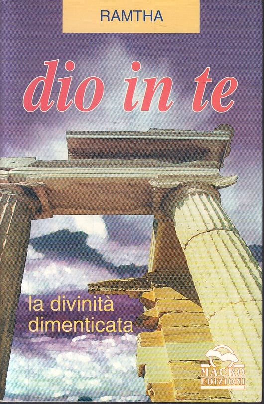 LD- DIO IN TE LA DIVINITA' DIMENTICATA - RAMTHA - MACRO EDIZIONI ---- B - ZFS640
