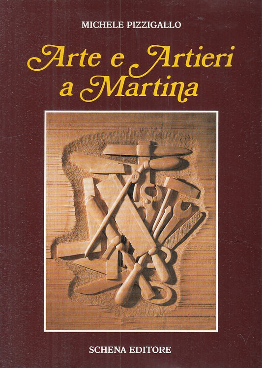 LT- ARTE E ARTIERI A MARTINA - PIZZIGALLO - SCHENA --- 1988 - BS - ZFS79