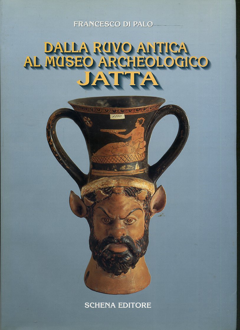 LT- DALLA RUVO ANTICA AL MUSEO ARCHEOLOGICO JATTA - DI PALO---- 1993- BS- YFS147