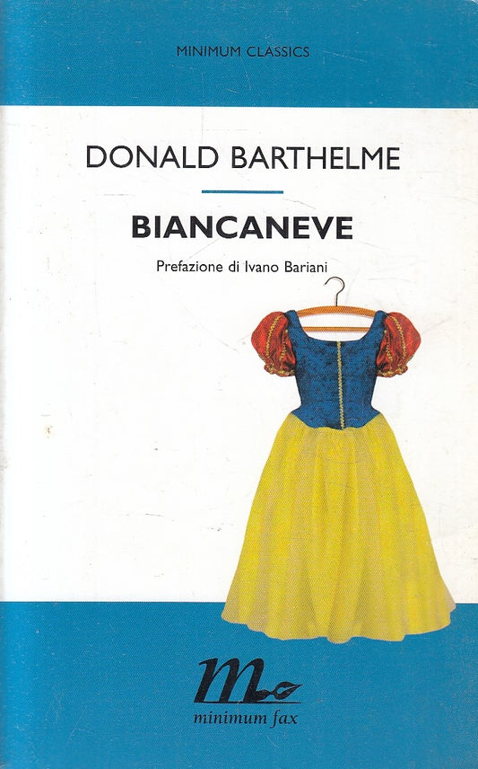 LN- BIANCANEVE - DONALD BARTHELME - MINIMUM FAX - CLASSICS-- 2007- B- YFS185