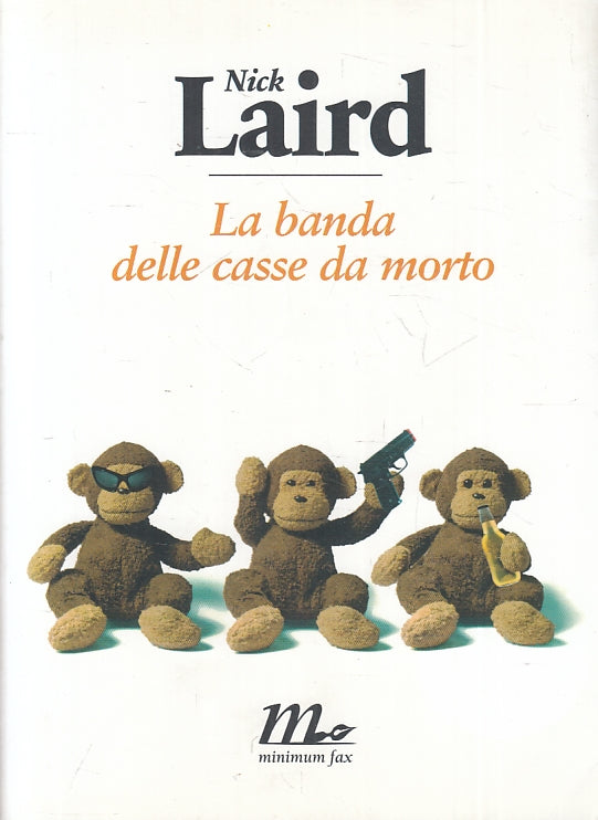 LA BANDA DELLE CASSE DA MORTO - NICK LAIRD - MINIMUM FAX --- 2007- B- ZFS632