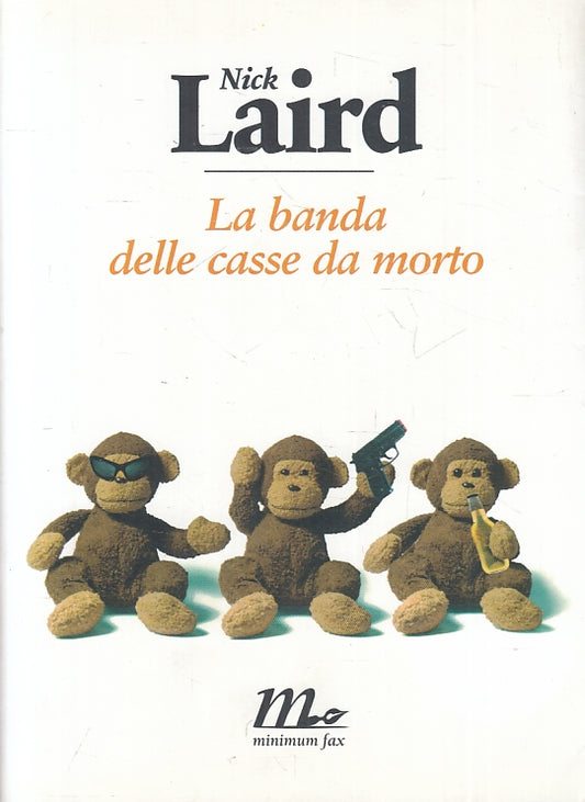 LA BANDA DELLE CASSE DA MORTO - NICK LAIRD - MINIMUM FAX --- 2007- B- ZFS632