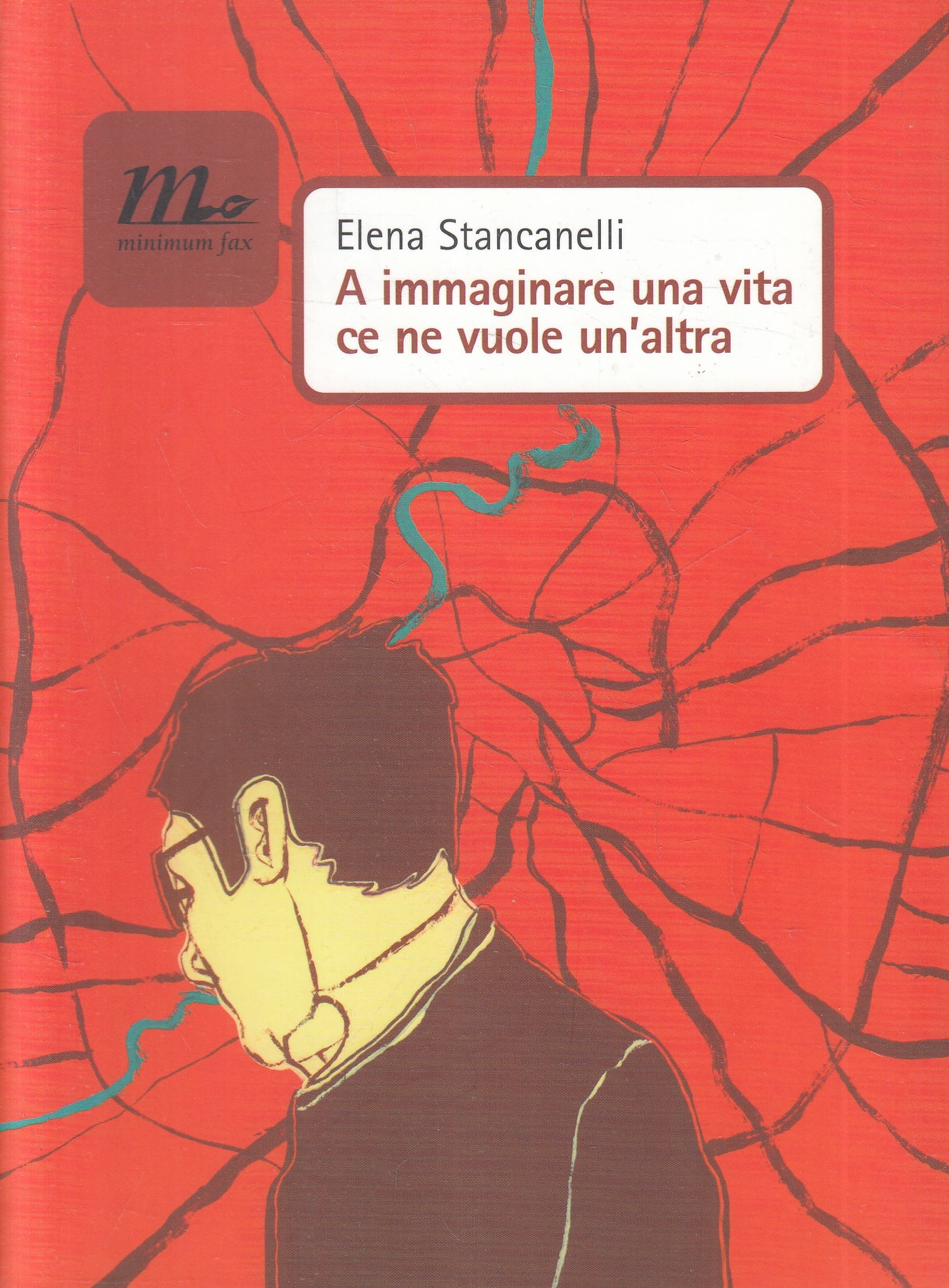 LN2- A IMMAGINARE VITA CE NE VUOLE UN'ALTRA- STANCANELLI- MINIMUM FAX- B- JXS238