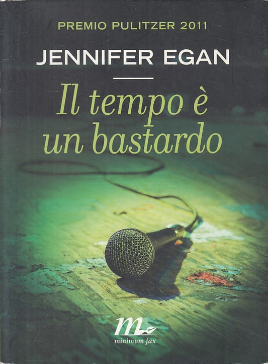 LN- IL TEMPO E' BASTARDO - EGAN - MINIMUM FAX -- 1a ED. - 2011 - B - ZFS181