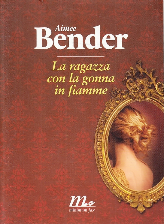 LN- LA RAGAZZA CON LA GONNA IN FIAMME - BENDER - MINIMUM FAX --- 2012- B- ZFS479