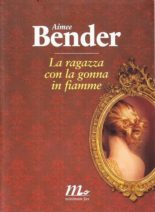 LN- LA RAGAZZA CON LA GONNA IN FIAMME - BENDER - MINIMUM FAX --- 2012- B- ZFS479