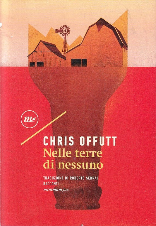 LN- NELLE TERRE DI NESSUNO - CHRIS OFFUTT- MINIMUM FAX-- 1a ED.- 2017- B- YFS594