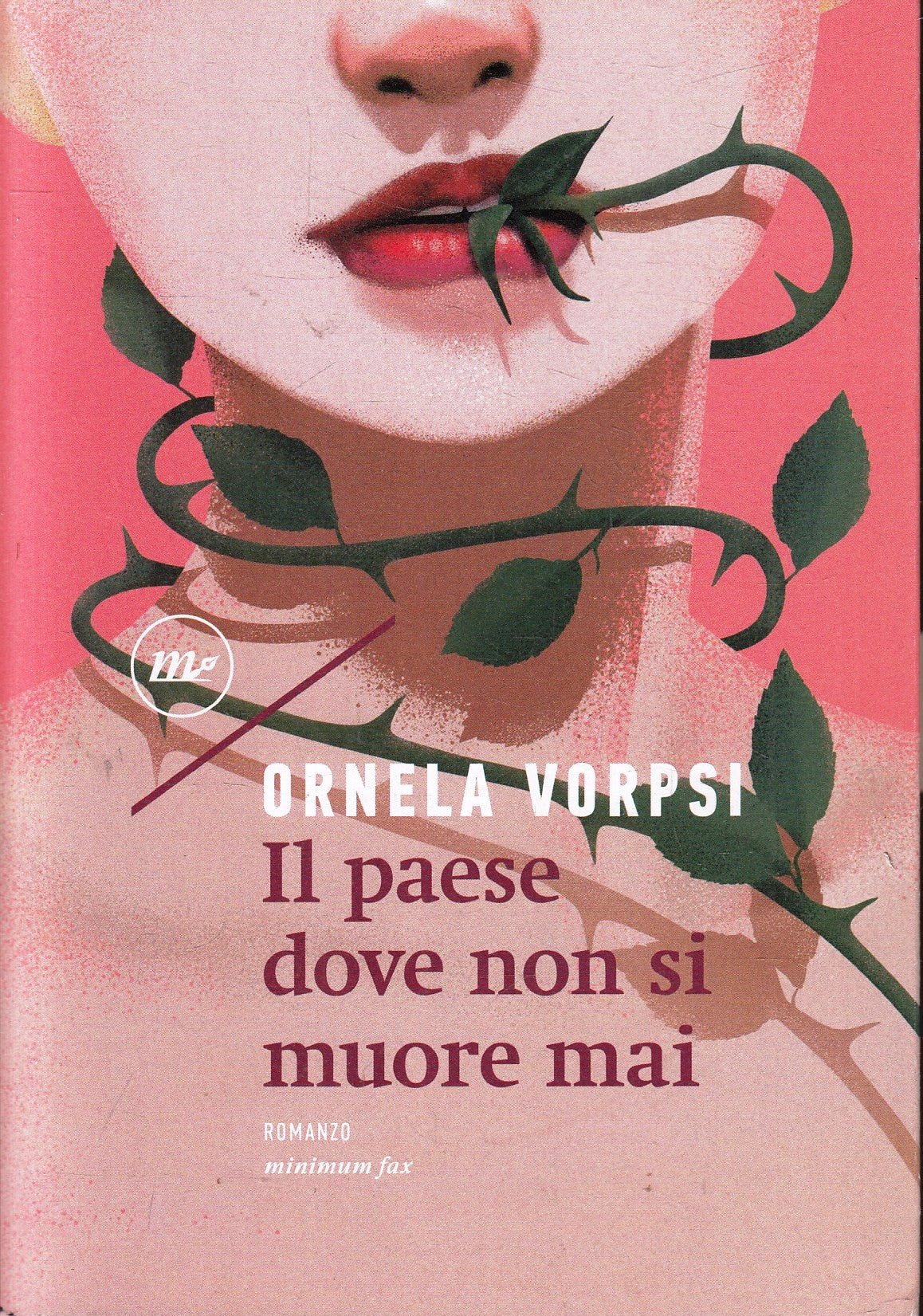 LN- IL PAESE DOVE NON SI MUORE MAI- ORNELA VORPSI- MINIMUM FAX--- 2018- B- ZFS76