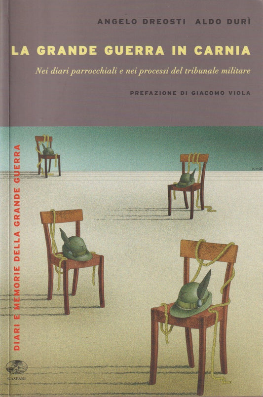 La grande guerra in Carnia - Dreosti Duri - Gaspari Diari - 2006 - ZFS206