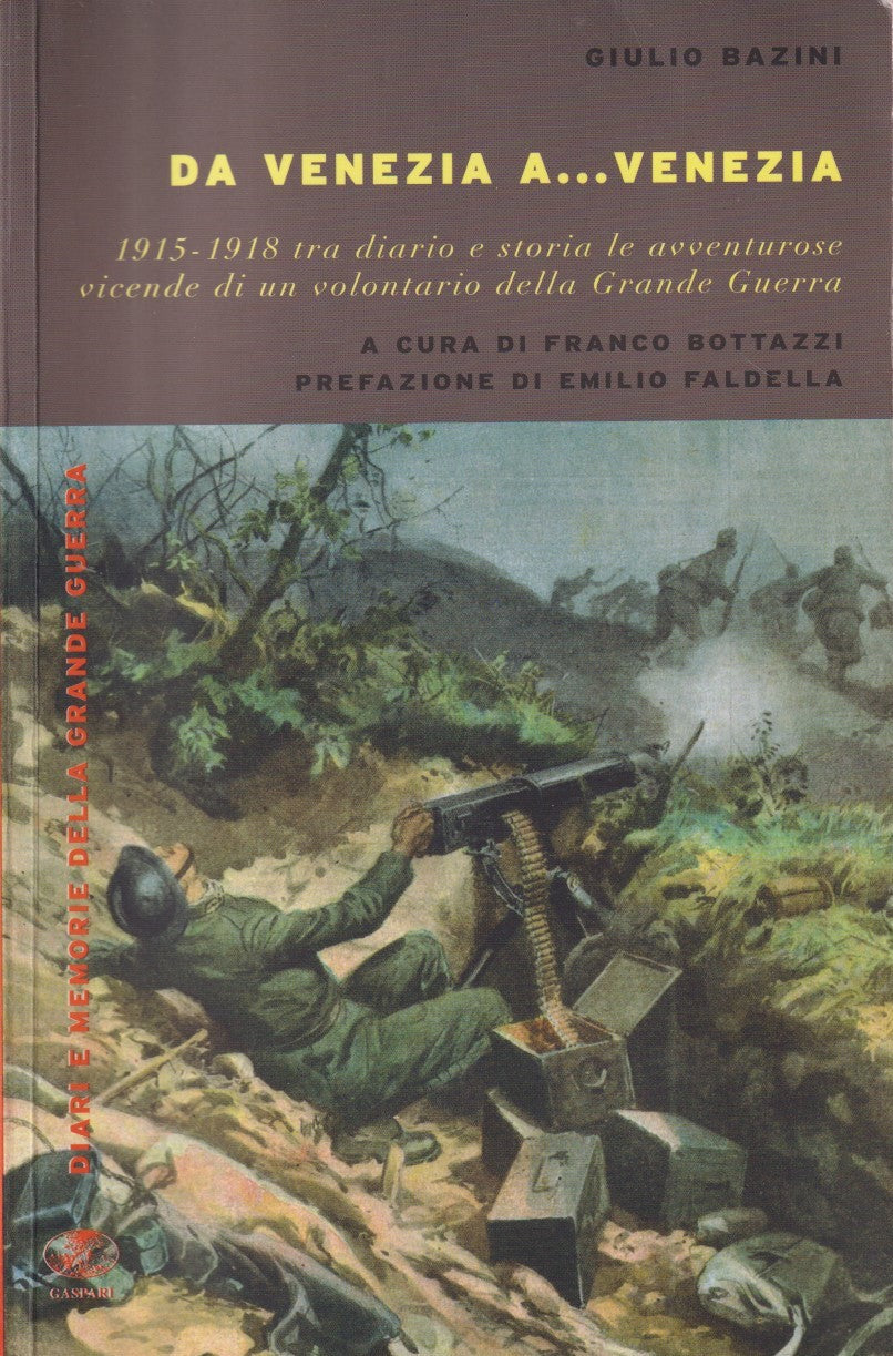 Da Venezia a... Venezia 1915/1918 - Giulio Bazini - Gaspari - ZFS224