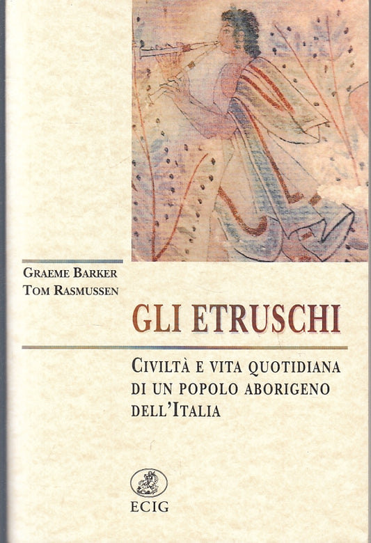 LS- GLI ETRUSCHI POPOLO ABORIGENO - BARKER RASMUSSEN - ECIG--- 2006- B- ZFS309