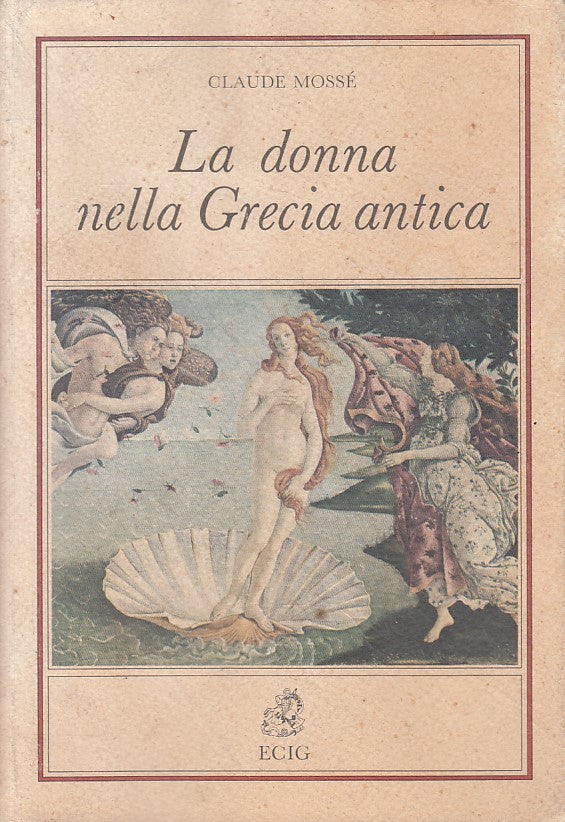 LS- LA DONNA NELLA GRECIA ANTICA - MOSSE - ECIG -- 1a ED. - 1992 - B - ZFS618