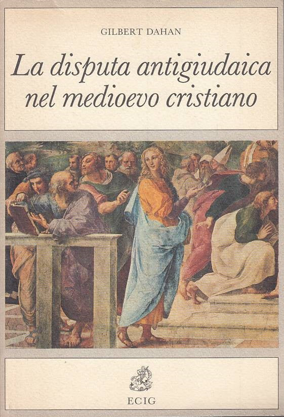 LS- DISPUTA ANTIGIUDAICA MEDIOEVO CRISTIANO - DAHAN - ECIG --- 1993 - B - ZFS259
