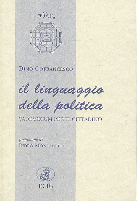 LS- IL LINGUAGGIO DELLA POLITICA VADEMECUM- COFRANCESCO- ECIG--- 1999- B- ZTS628