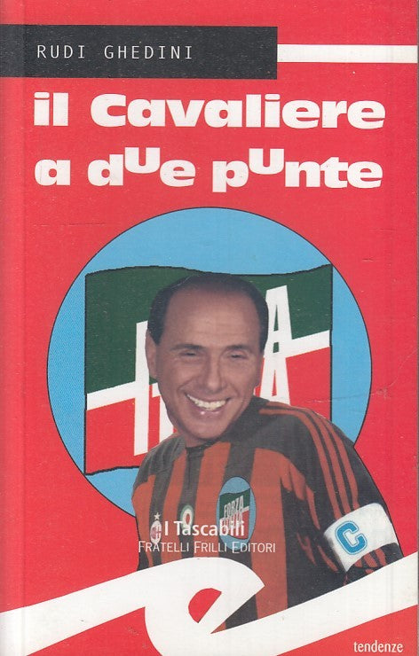 IL CAVALIERE A DUE PUNTE- RUDI GHEDINI- TASCABILI FRATELLI FRILLI- B- JXS50