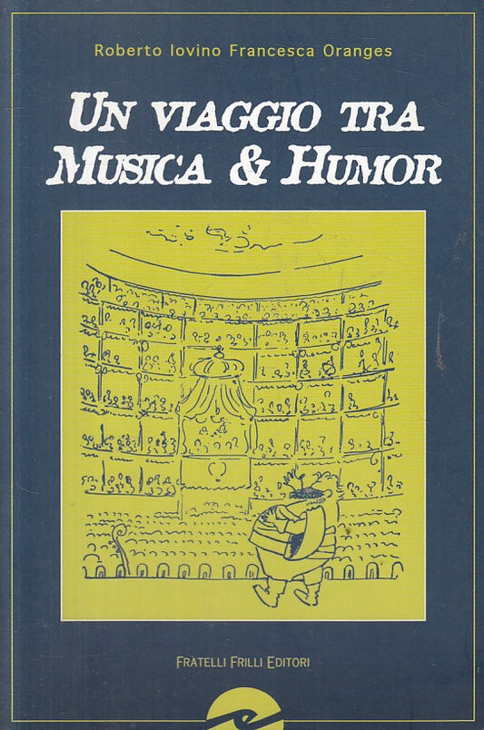 UN VIAGGIO TRA MUSICA & HUMOR - IOVINO ORANGES - FRILLI --- 2005 - B - YFS12