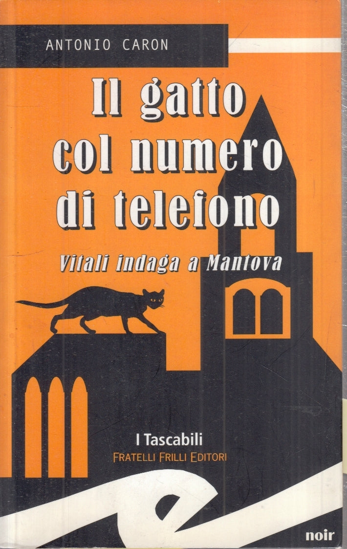 LG- IL GATTO COL NUMERO DI TELEFONO - ANTONIO CARON - FRATELLI FRILLI - B- ZFS67