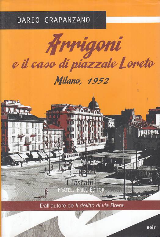 LN- ARRIGONI CASO DI PIAZZALE LORETO - CRAPANZANO - FRILLI --- 2013 - CS - YFS5