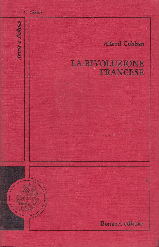 LS- LA RIVOLUZIONE FRANCESE- COBBAN- BONACCI- STORIA POLITICA-- 1994- B - YDS582