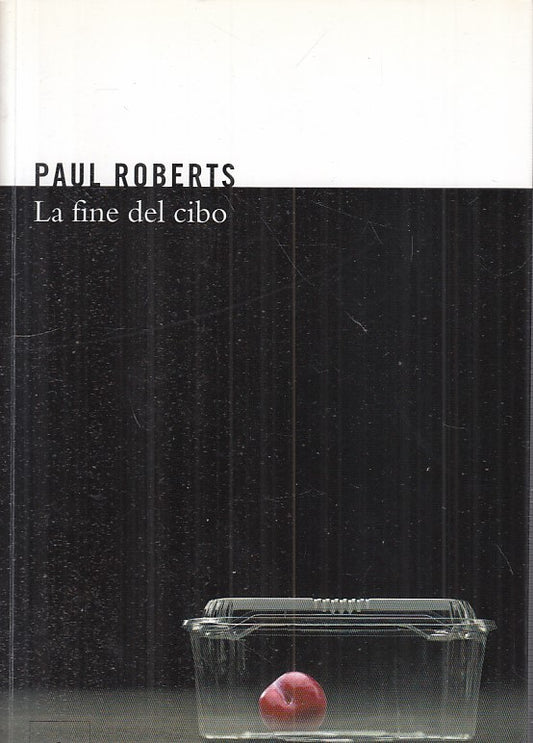 LS- LA FINE DEL CIBO - PAUL ROBERTS - CODICE --- 2009 - B - YFS277