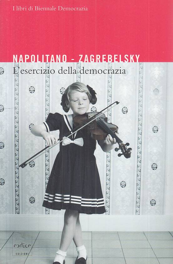 LS- ESERCIZIO DEMOCRAZIA - NAPOLITANO ZAGREBELSKY - CODICE --- 2010 - B - YTS408