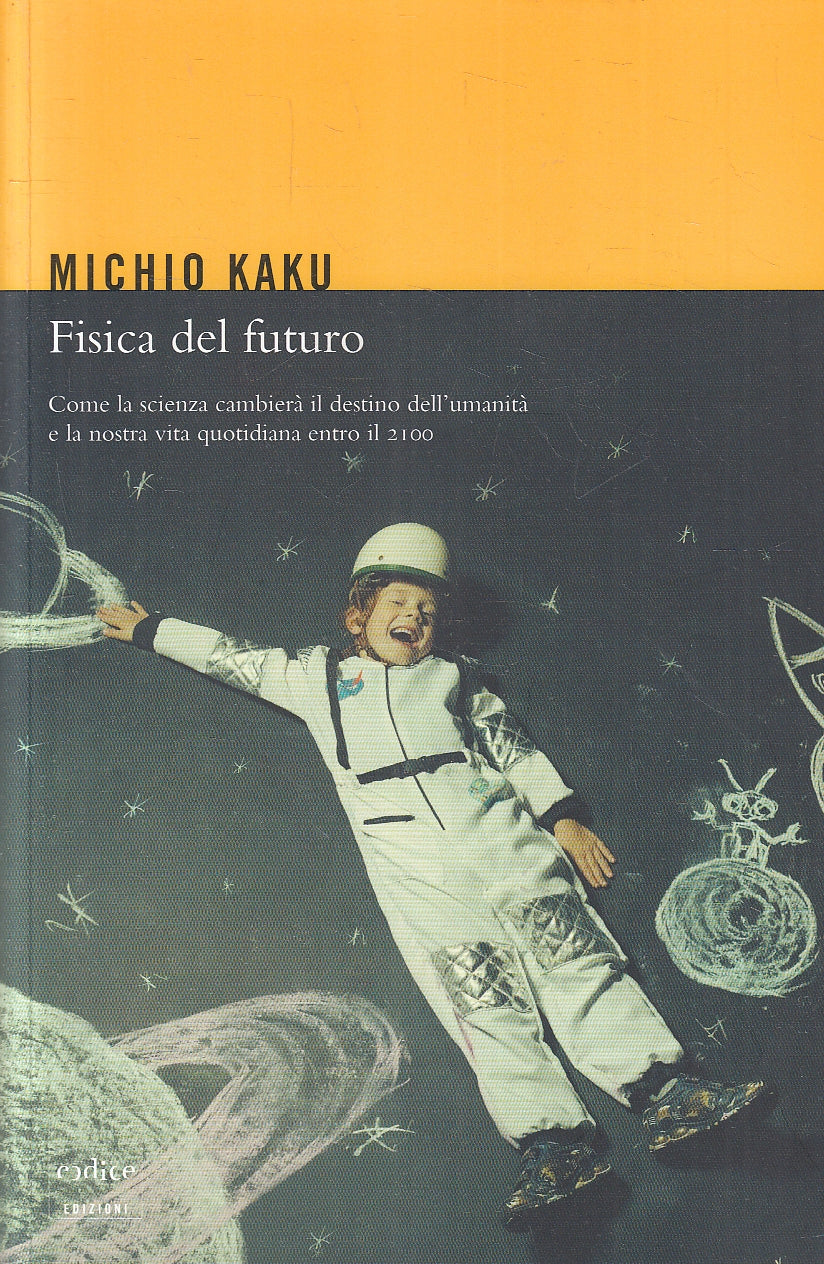 LZ- FISICA DEL FUTURO - MICHIO KAKU - CODICE --- 2012 - B - YFS31