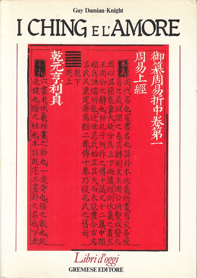 LS- I CHING E L'AMORE - DAMIAN KNIGHT - GREMESE - LIBRI OGGI-- 1987 - B - YFS588