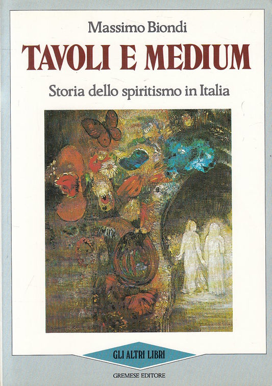 LS- TAVOLI E MEDIUM STORIA SPIRITISMO - BIONDI - GREMESE --- 1988 - B - ZFS91