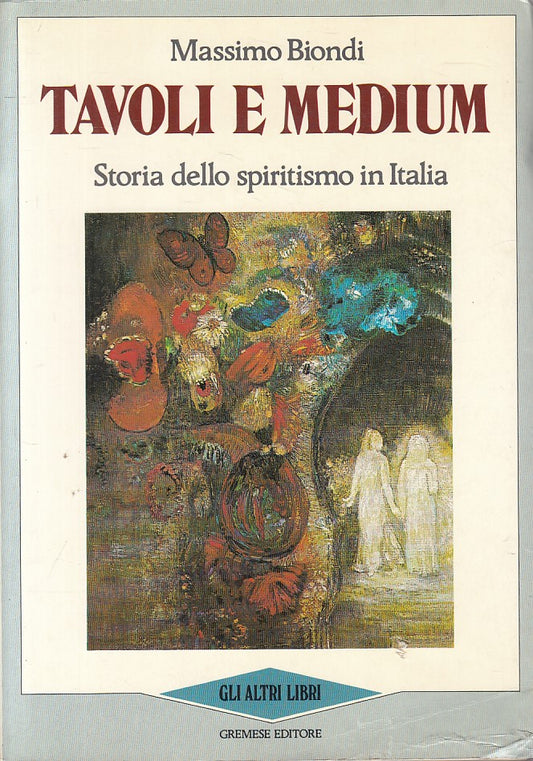 LS- TAVOLI E MEDIUM STORIA SPIRITISMO - BIONDI - GREMESE --- 1988 - B - ZFS192