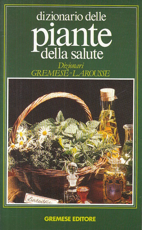 LZ- DIZIONARIO PIANTE DELLA SALUTE - DEBUIGNE - GREMESE --- 1989 - B - ZFS241