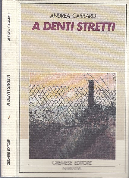 LN- A DENTI STRETTI - ANDREA CARRARO - GREMESE - GLI SPILLI -- 1990 - B - XFS73