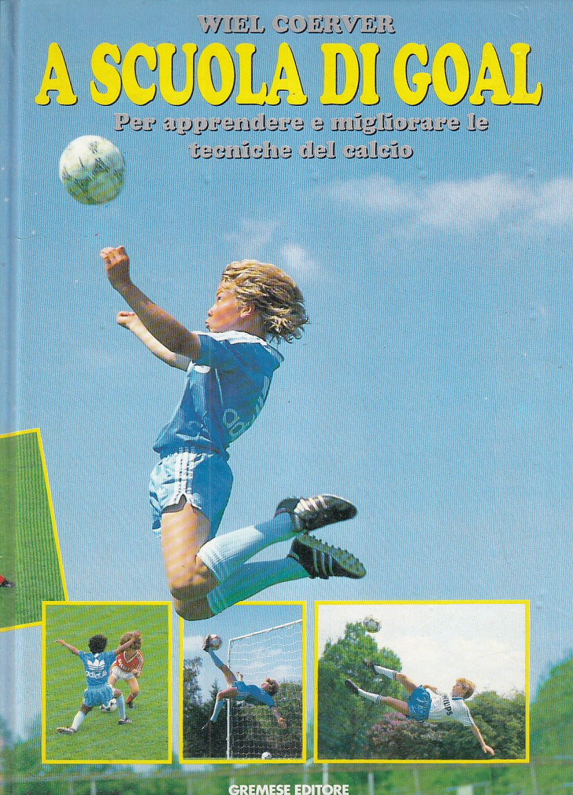 LZ- A SCUOLA DI GOAL - WIEL COERVER - GREMESE --- 1990 - C - ZFS584
