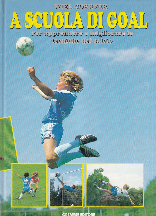 LZ- A SCUOLA DI GOAL - WIEL COERVER - GREMESE --- 1990 - C - ZFS584
