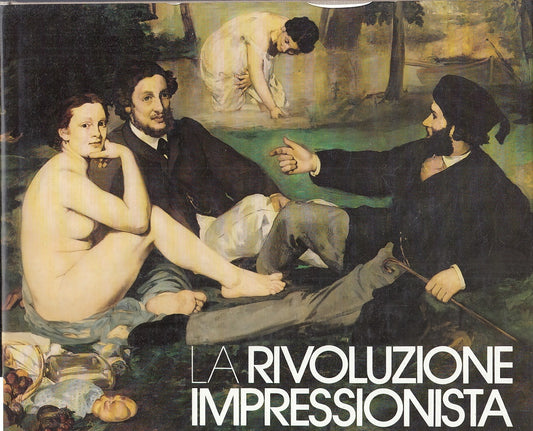 LT- LA RIVLUZIONE IMPRESSIONISTA - BRUCE BERNARD - GREMESE --- 1991 - CS- YFS846