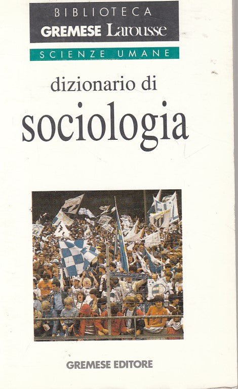 LZ- DIZIONARIO DI SOCIOLOGIA- FOLETTI- GREMESE- SCIENZE UMANE-- 1994 - B - ZFS84