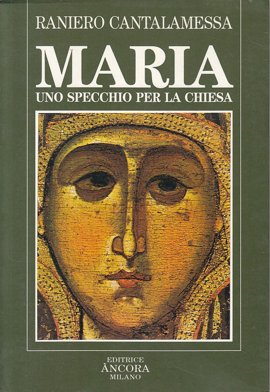 LD- MARIA UNO SPECCHIO PER LA CHIESA - CANTALAMESSA- ANCORA--- 1989 - B - ZFS206