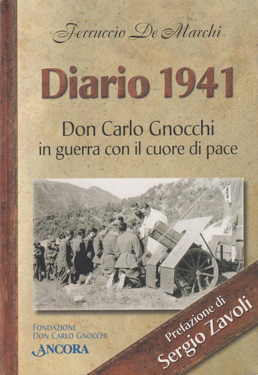 Diario 1941 Don Carlo Gnocchi - Ferruccio De Marchi - Ancora - 2000 - ZFS197