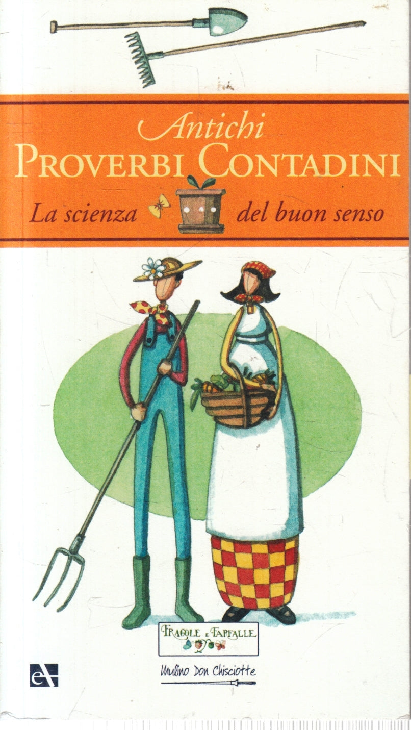 Antichi Proverbi Contadini Scienza buon senso- Fragole e Farfalle- 1a ed.-ZFS119