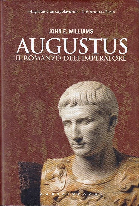 LN- AUGUSTUS ROMANZO DELL'IMPERATORE- JOHN E. WILLIAMS- NEWTON- 2010- CS- YFS197