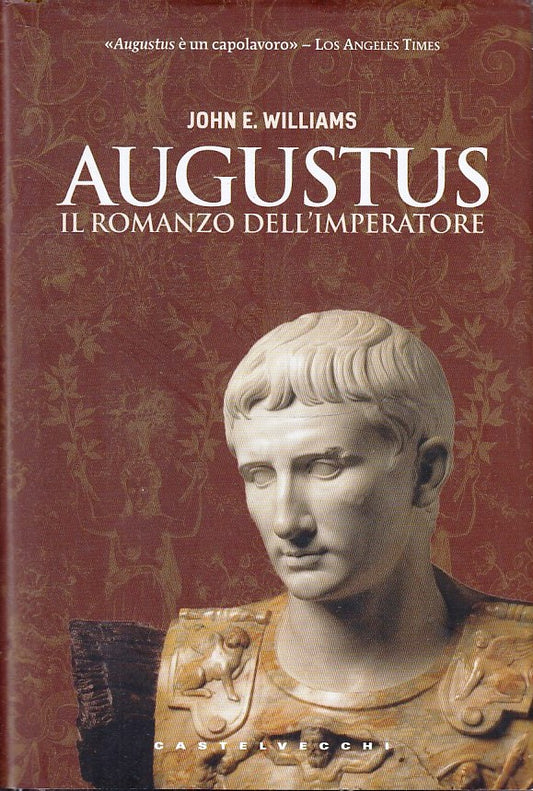 LN- AUGUSTUS ROMANZO DELL'IMPERATORE- JOHN E. WILLIAMS- NEWTON- 2010- CS- YFS197