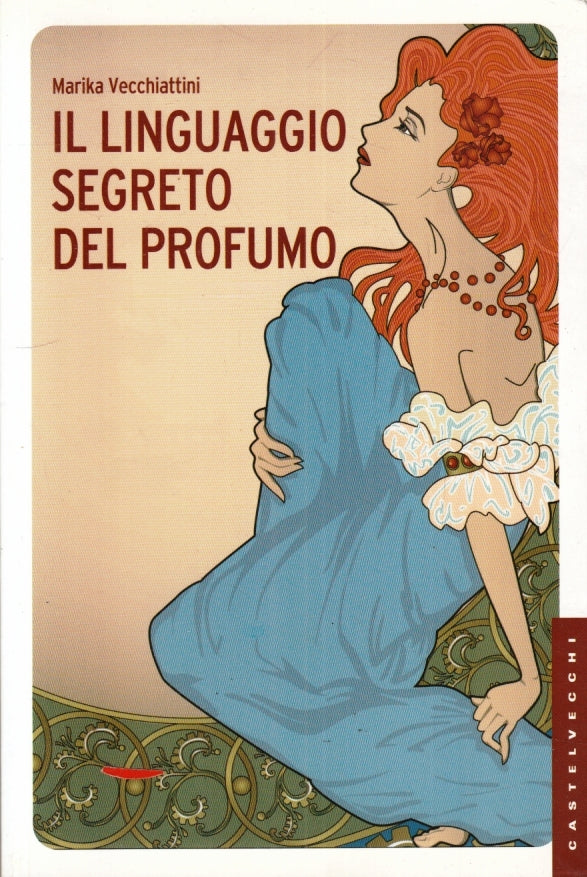 LZ- IL LINGUAGGIO SEGRETO DEL PROFUMO - VECCHIATTINI- CASTELVECCHI---- B- YFS493