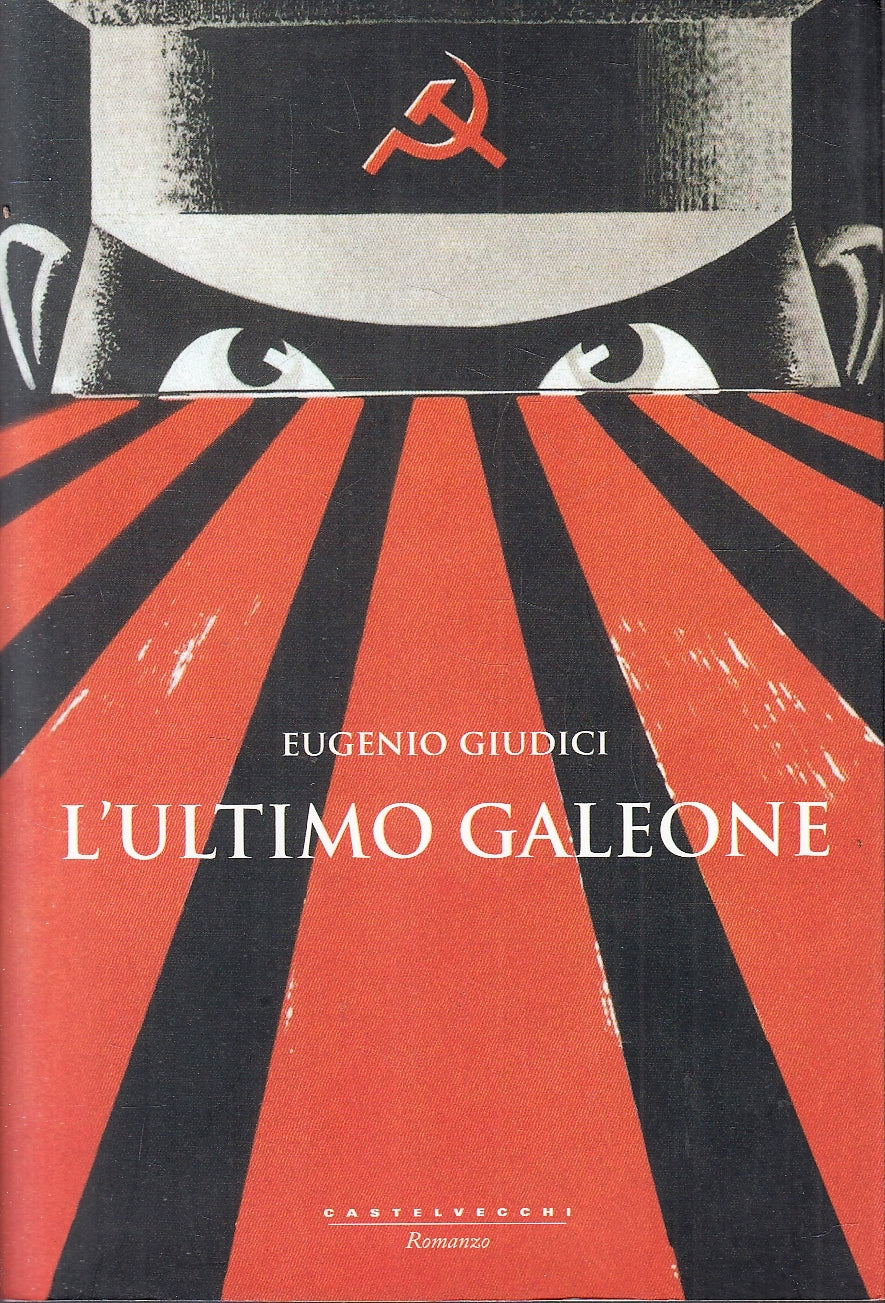 LN- L'ULTIMO GALEONE - EUGENIO GIUDICI - CASTELVECCHI --- 2013 - B - YFS199