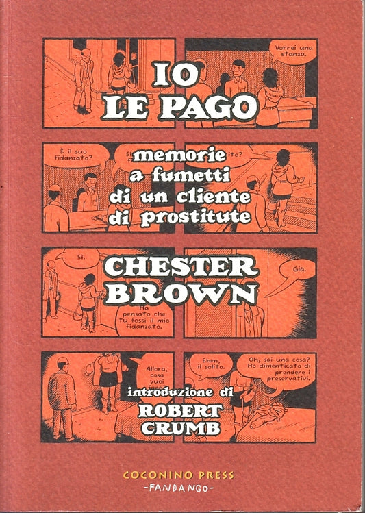 LN- IO LE PAGO FUMETTI - CHESTER BROWN ROBERT CRUMB- COCONINO--- 2011- B- ZFS263