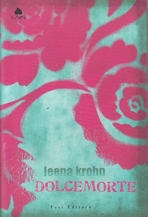 LN- DOLCEMORTE - LEENA KROHN - FAZI - LAIN - 1a ED. - 2007 - B - YFS321